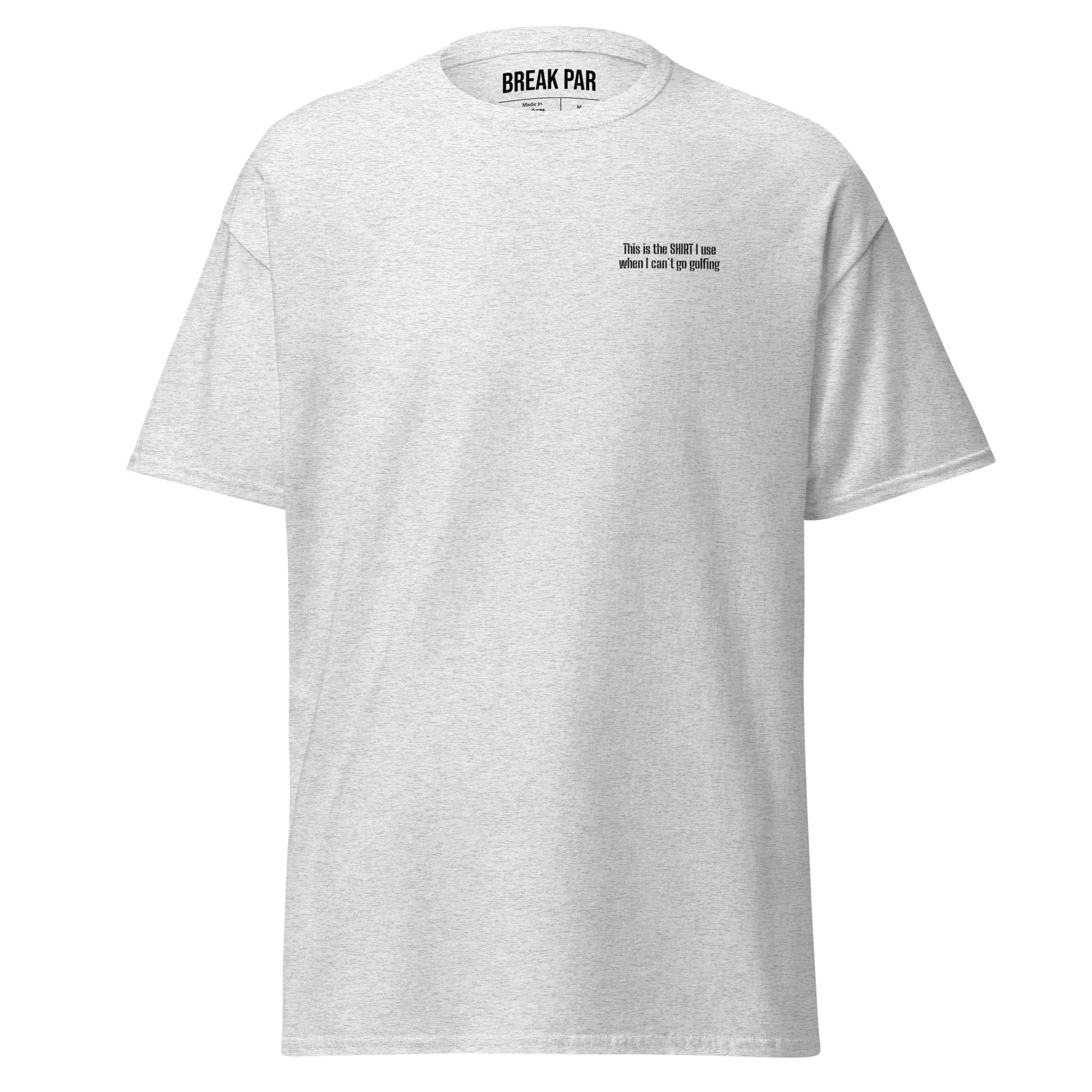 The "Can´t Go Golfing" T-shirt