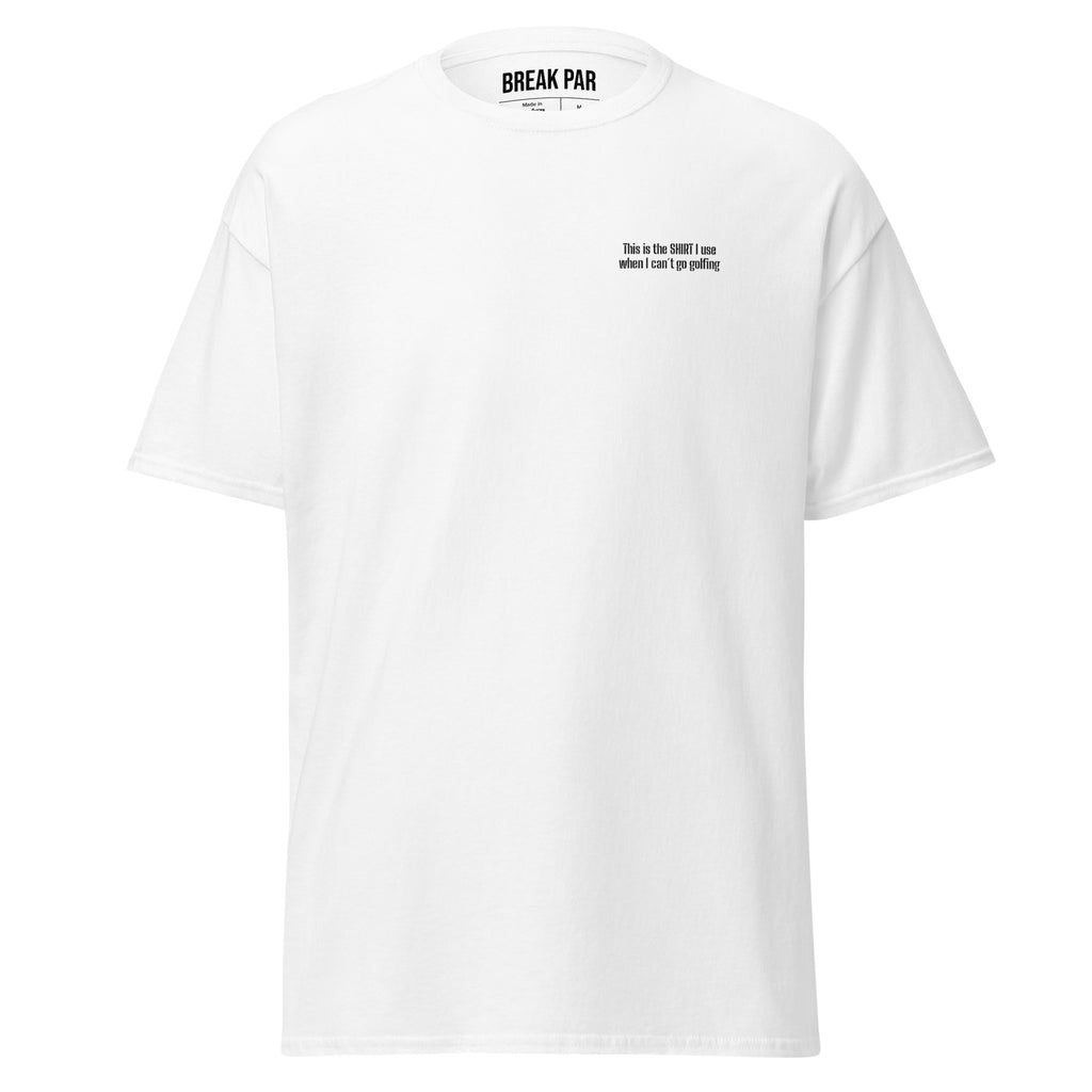 The "Can´t Go Golfing" T-shirt